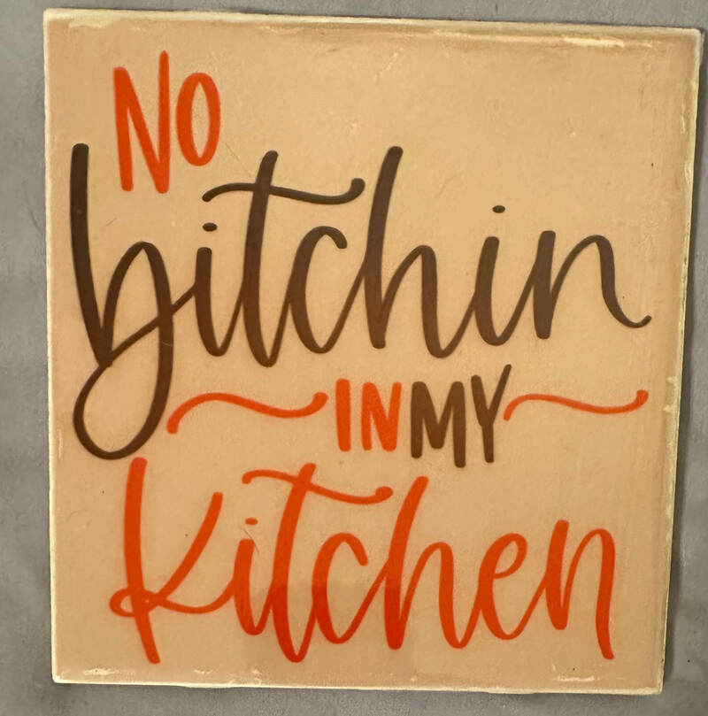 NO BITCHIN IN MY KITCHEN