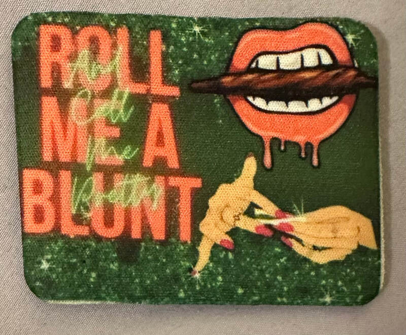 ROLL ME A BLUNT AND CALL ME PRETTY