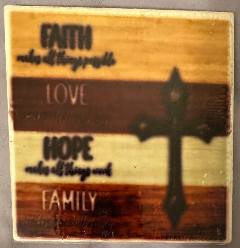 FAITH, LOVE,HOPE, FAMILY